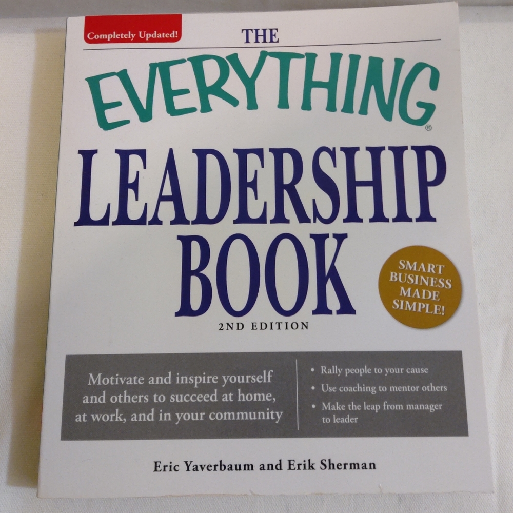 "The Everything leadership Book". 2nd Edition. By Eric Yaverbaum, Erik Sherman.